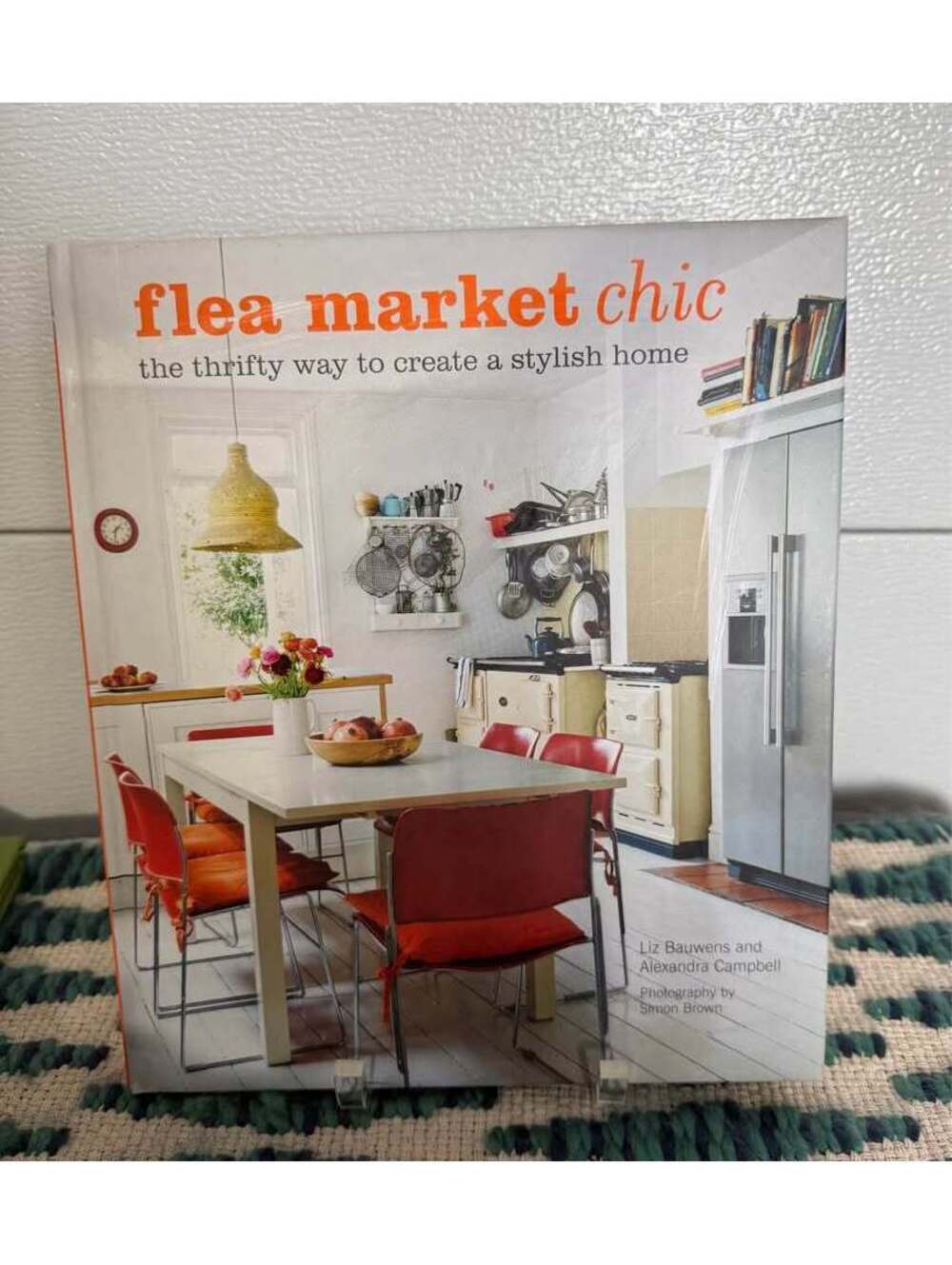 Flea Market Chic Hardcover Book by Liz Bauwens & Alexandra Campbell
